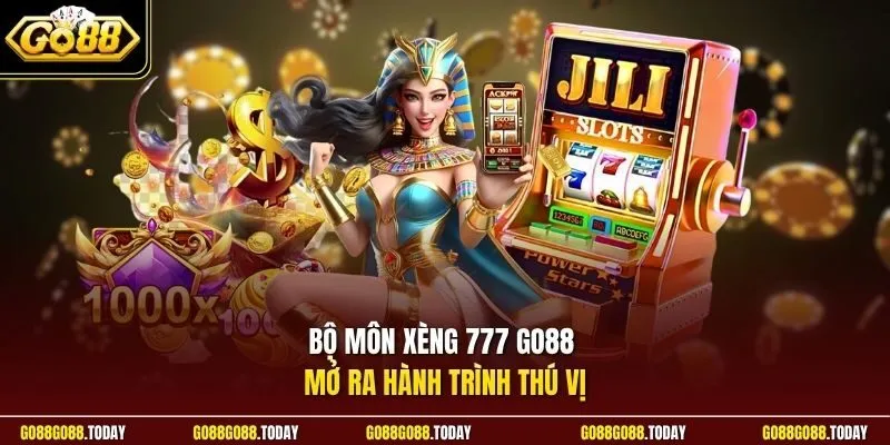 Bộ môn Xèng 777 Go88 mở ra hành trình thú vị
