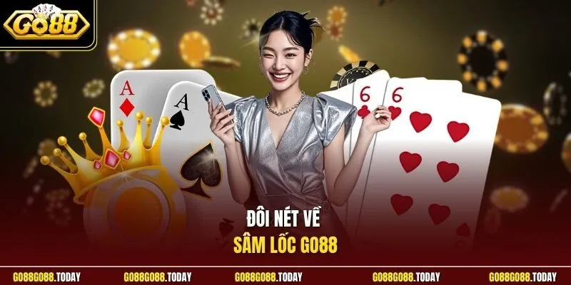 Đôi nét về sâm lốc Go88