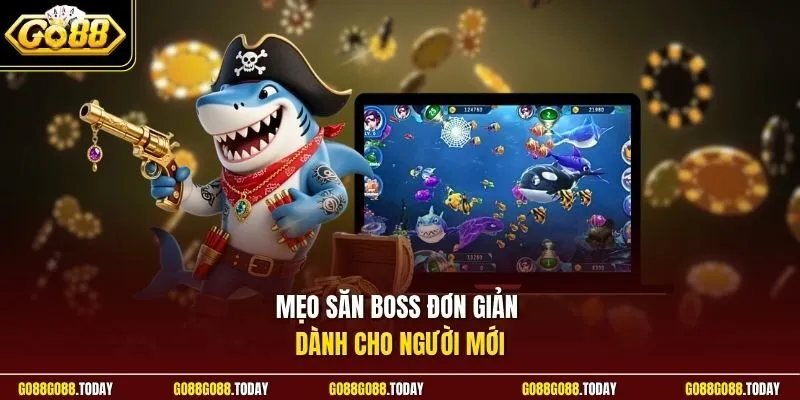 Game Bắn Cá Vui Nhộn Go88 | Giải Trí Cực Đã Săn Quà Thả Ga 3 Sunwin Mẹo săn boss đơn giản dành cho người mới