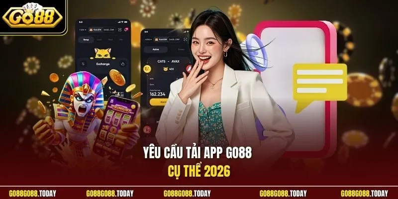 tải app Go88 1 Sunwin Yêu cầu tải app Go88 cụ thể 2026
